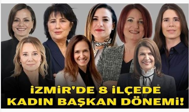 İzmir'de 8 İlçede Kadın Başkan Dönemi.