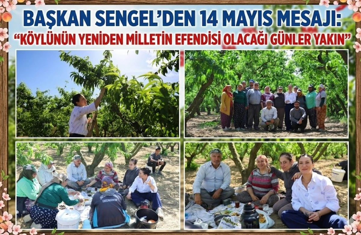 Başkan Sengel&rsquo;den 14 Mayıs Mesajı: &ldquo;K&ouml;yl&uuml;n&uuml;n yeniden milletin efendisi olacağı g&uuml;nler yakın&rdquo;