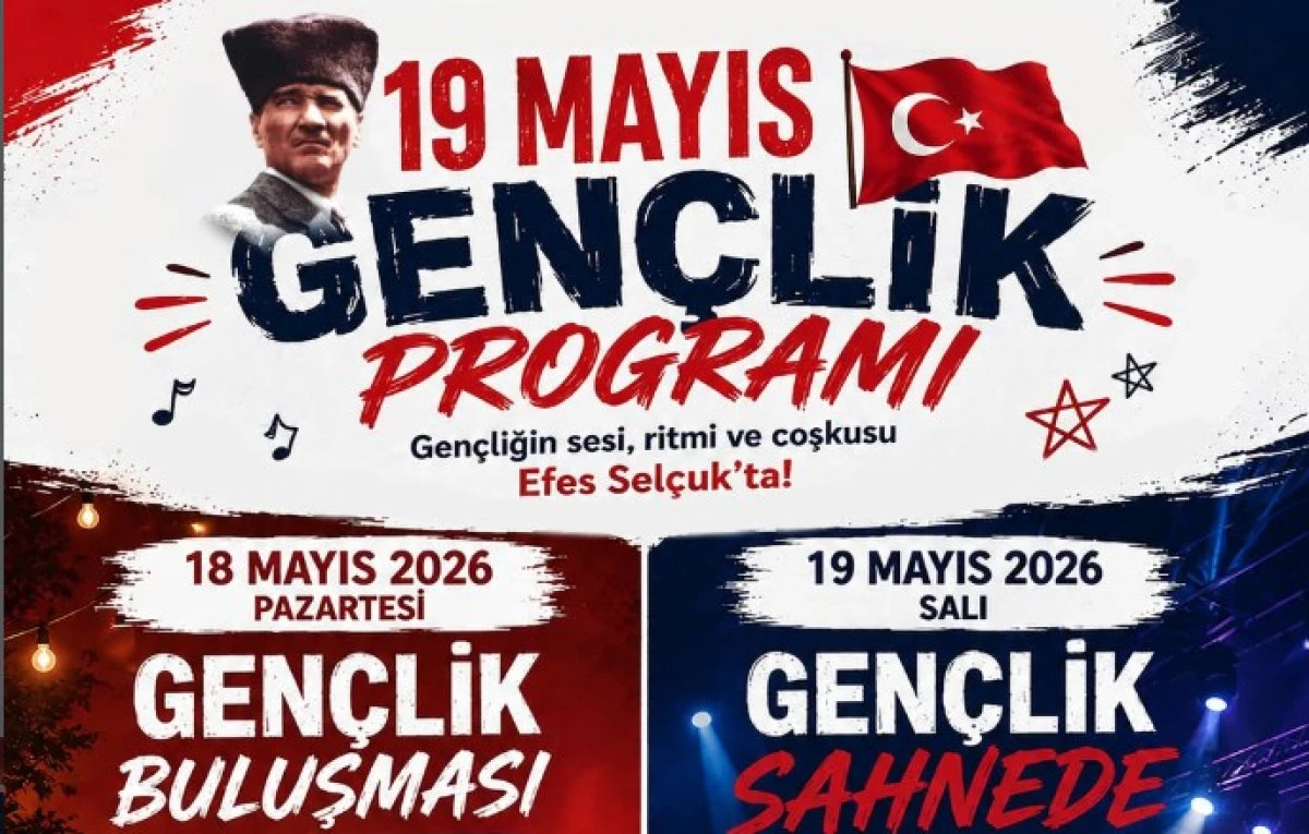 Efes Sel&ccedil;uk&rsquo;ta 19 Mayıs Coşkusu: "Gen&ccedil;lik Programı" ile Bayram Enerjisi Sokaklara Taşacak