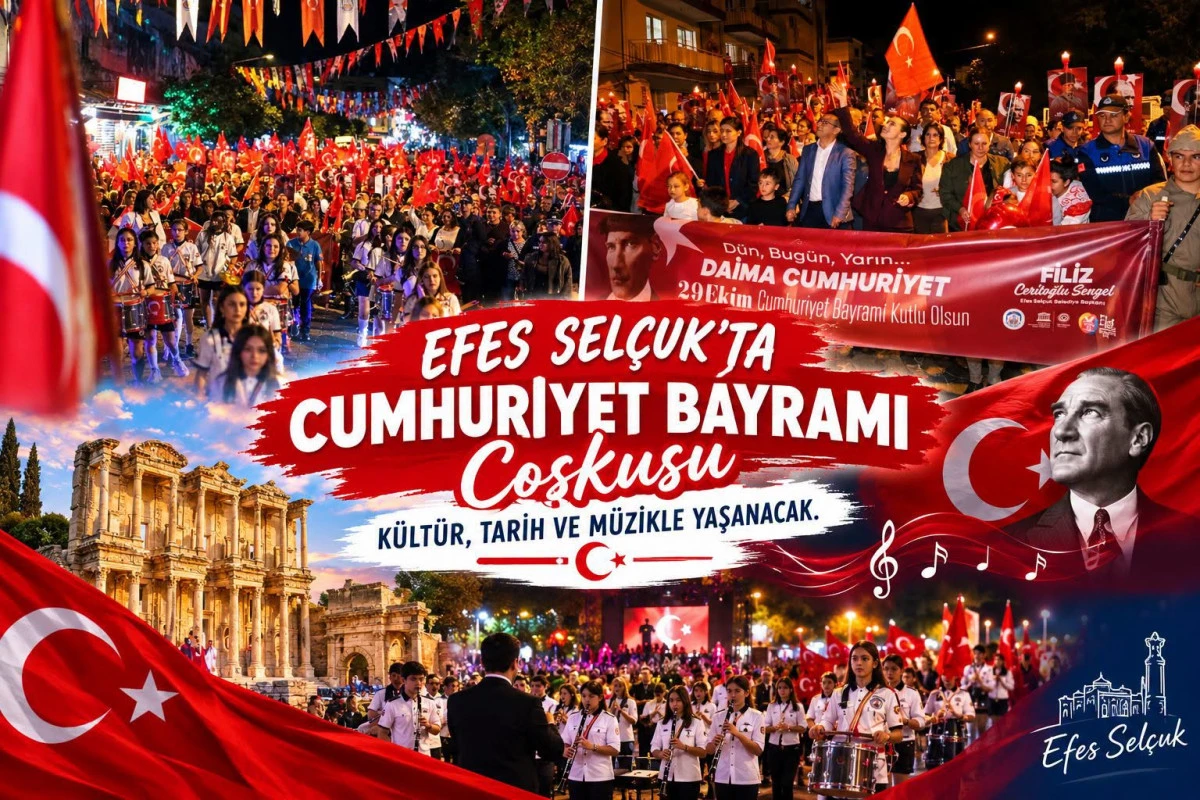 EFES SEL&Ccedil;UK&rsquo;TA CUMHURİYET BAYRAMI COŞKUSU K&Uuml;LT&Uuml;R, TARİH VE M&Uuml;ZİKLE YAŞANACAK