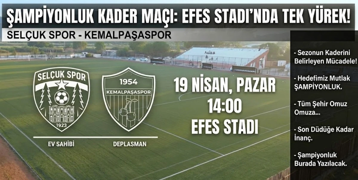 Efes Stadı&rsquo;nda Kader Ma&ccedil;ı: Şampiyonluk İ&ccedil;in Tek Y&uuml;rek!