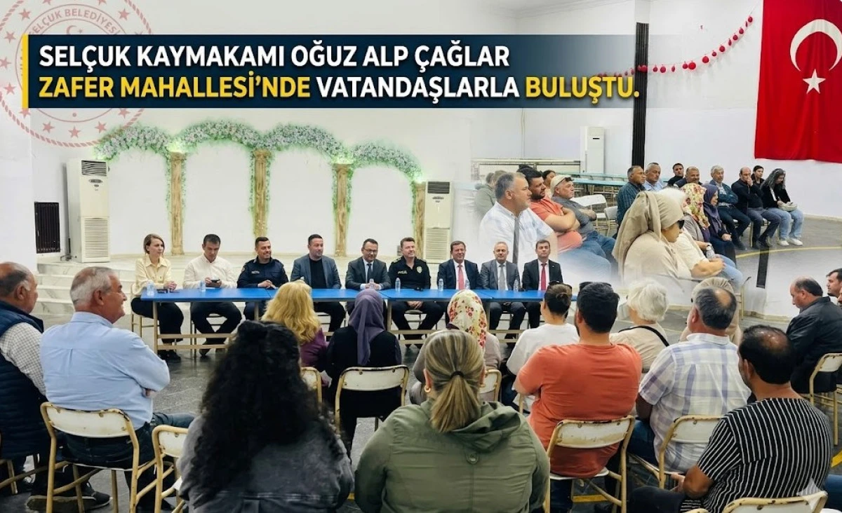Sel&ccedil;uk Kaymakamı Oğuz Alp &Ccedil;ağlar Zafer Mahallesi&rsquo;nde Vatandaşlarla Buluştu