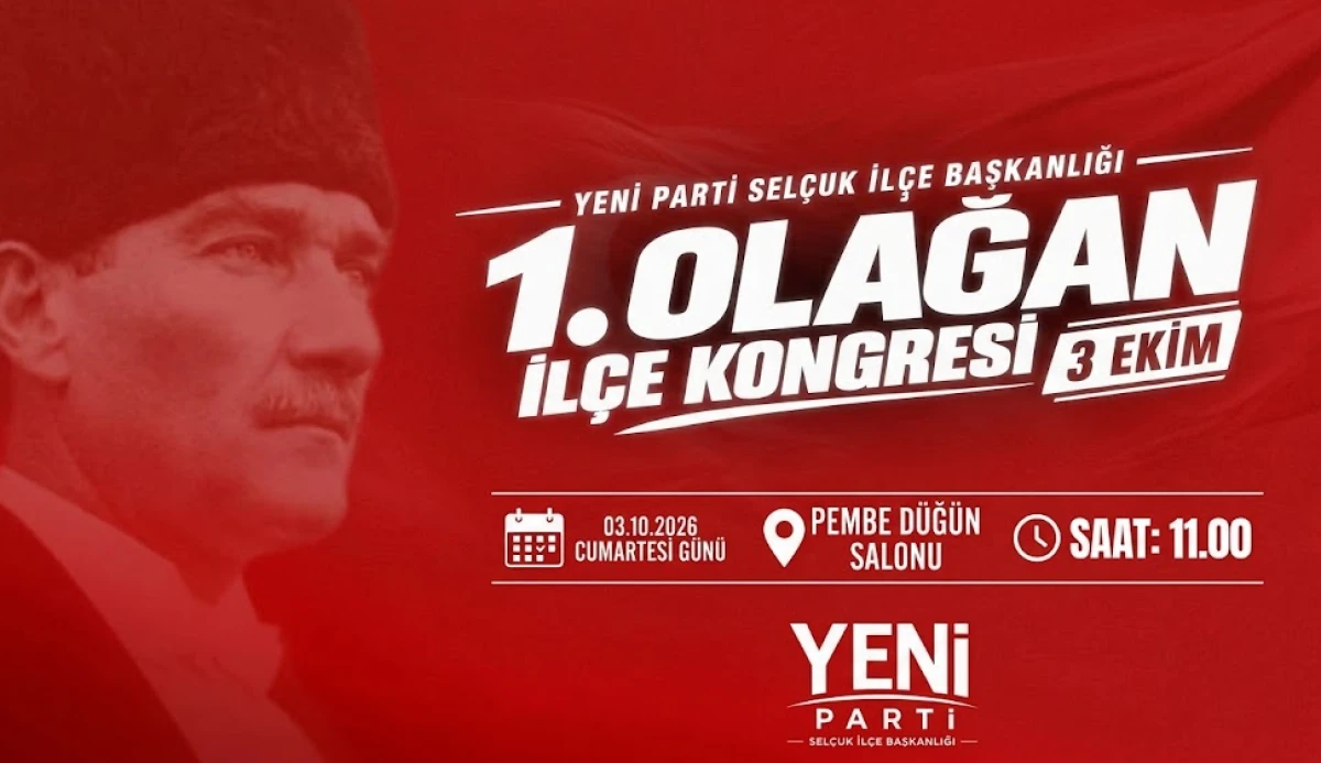 YENİ Parti Sel&ccedil;uk &Ouml;rg&uuml;t&uuml;nde Kongre Heyecanı: İpek Onbaşıoğlu&rsquo;nun İl&ccedil;e Başkanlığı Resmileşiyor